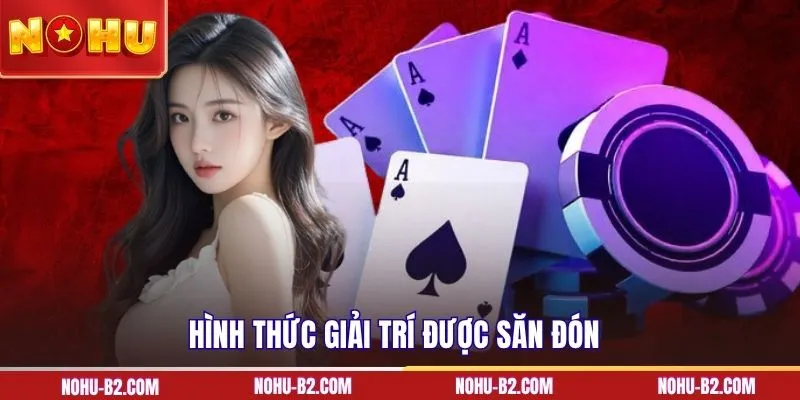 Hình thức giải trí được săn đón